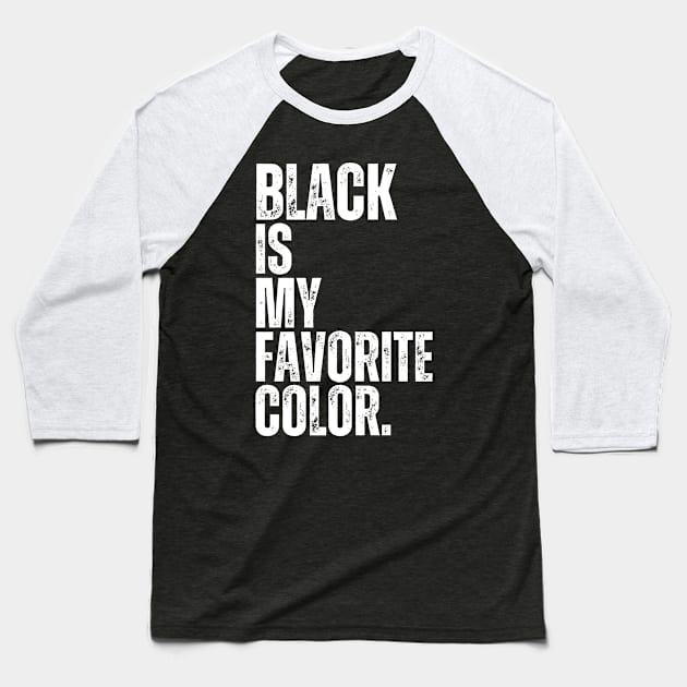 Black is my Favorite Color Baseball T-Shirt by saiinosaurus